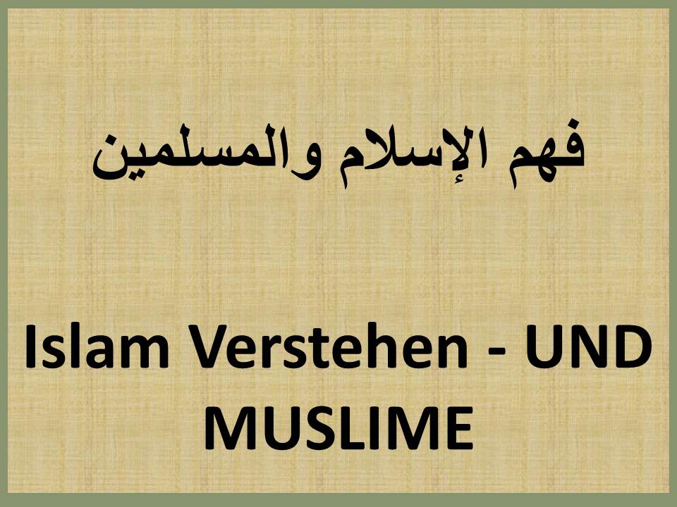 Islam Verstehen - UND MUSLIME